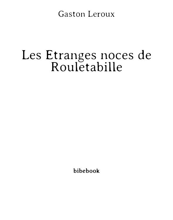 Les Étranges noces de Rouletabille