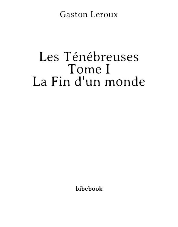 Les Ténébreuses - Tome I - La Fin d'un monde