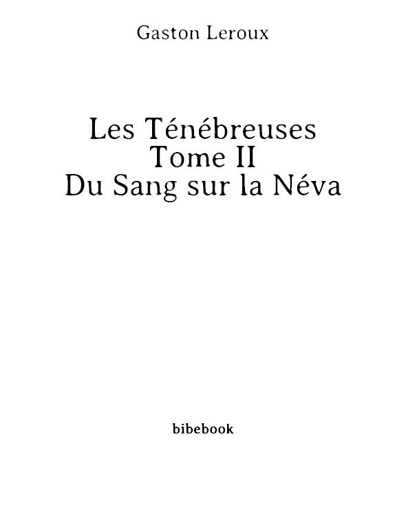 Les Ténébreuses - Tome II - Du Sang sur la Néva