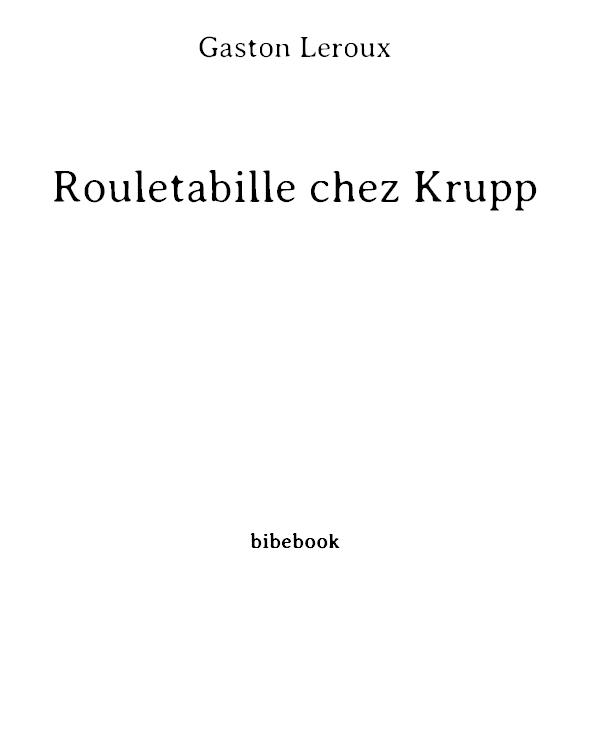 Rouletabille chez Krupp