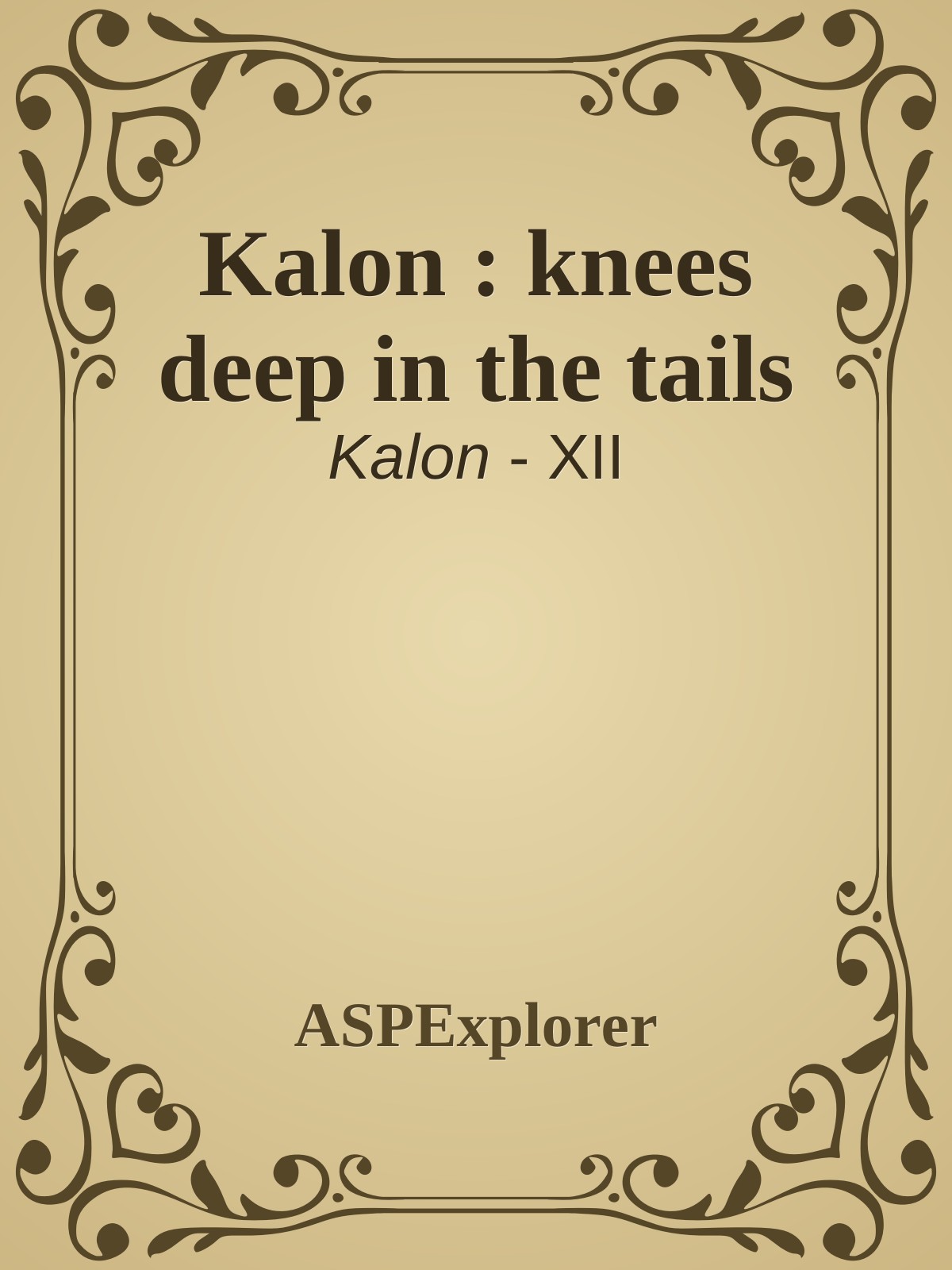 Kalon : knees deep in the tails