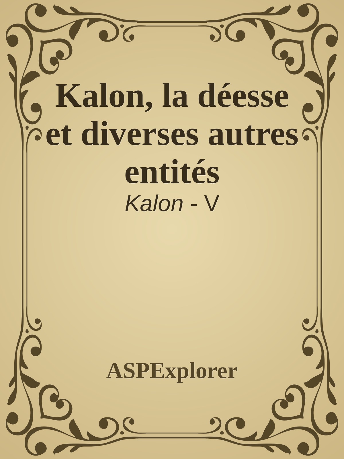 Kalon, la déesse et diverses autres entités