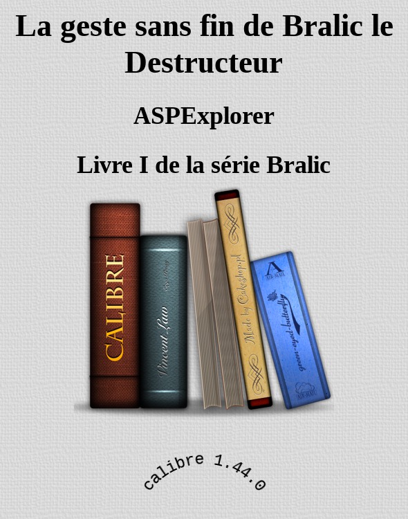 La geste sans fin de Bralic le Destructeur