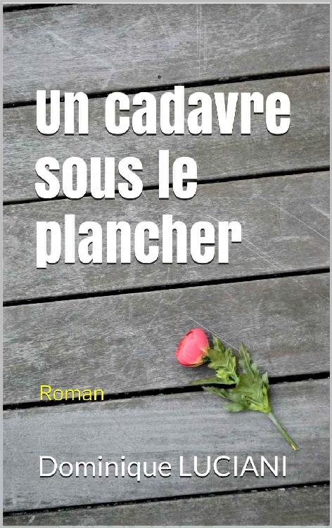 Un cadavre sous le plancher: Roman (French Edition)